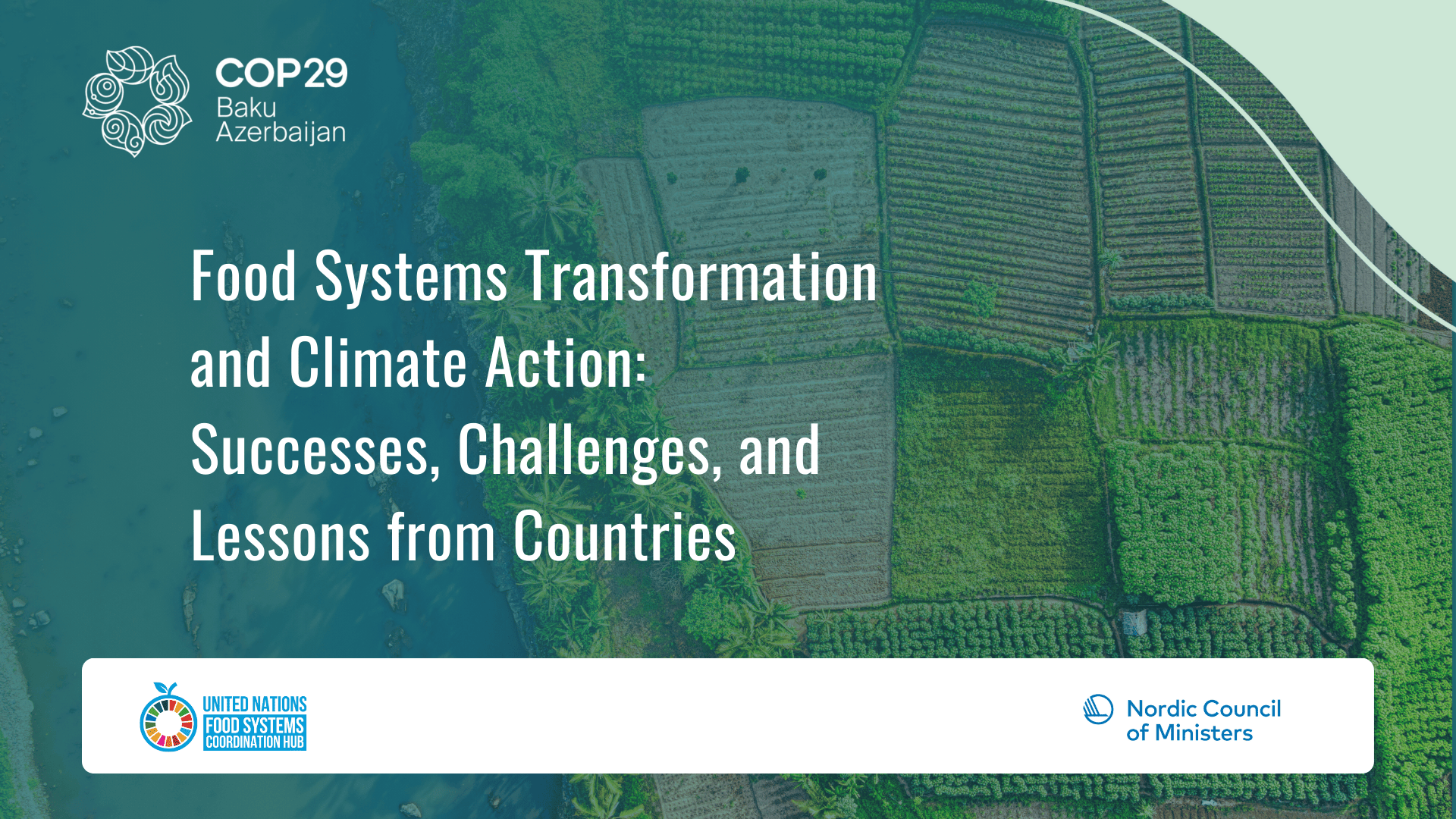COP29: Food Systems Transformation and Climate Action - Successes, Challenges, and Lessons from Countries COP29 Nordic Pavilion